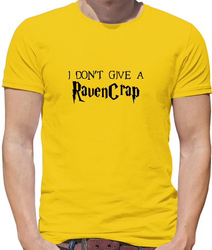 Don't Give A Ravencrap T Shirt