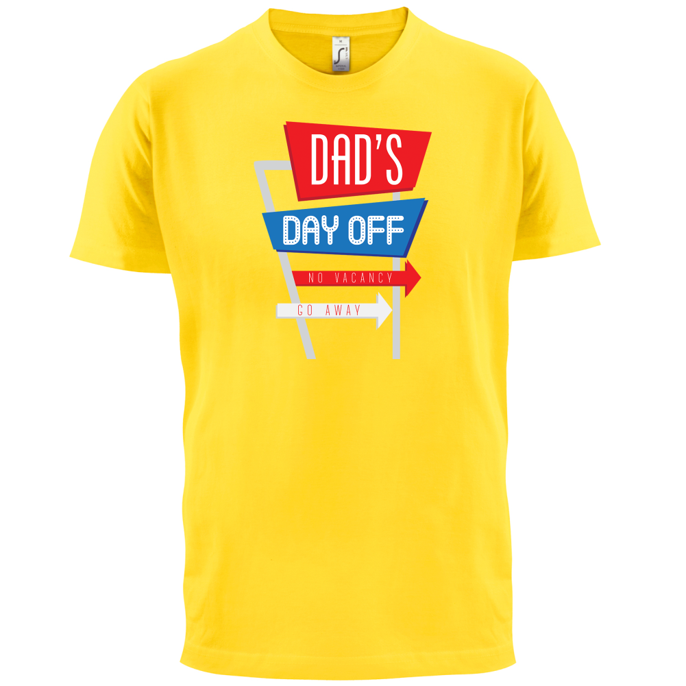 Daddy's Day Off T Shirt