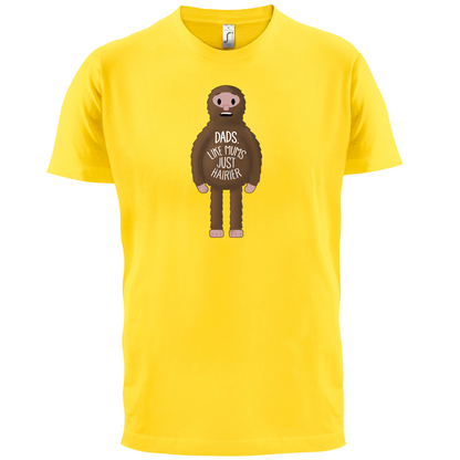 Dads-Hairier Mums T Shirt