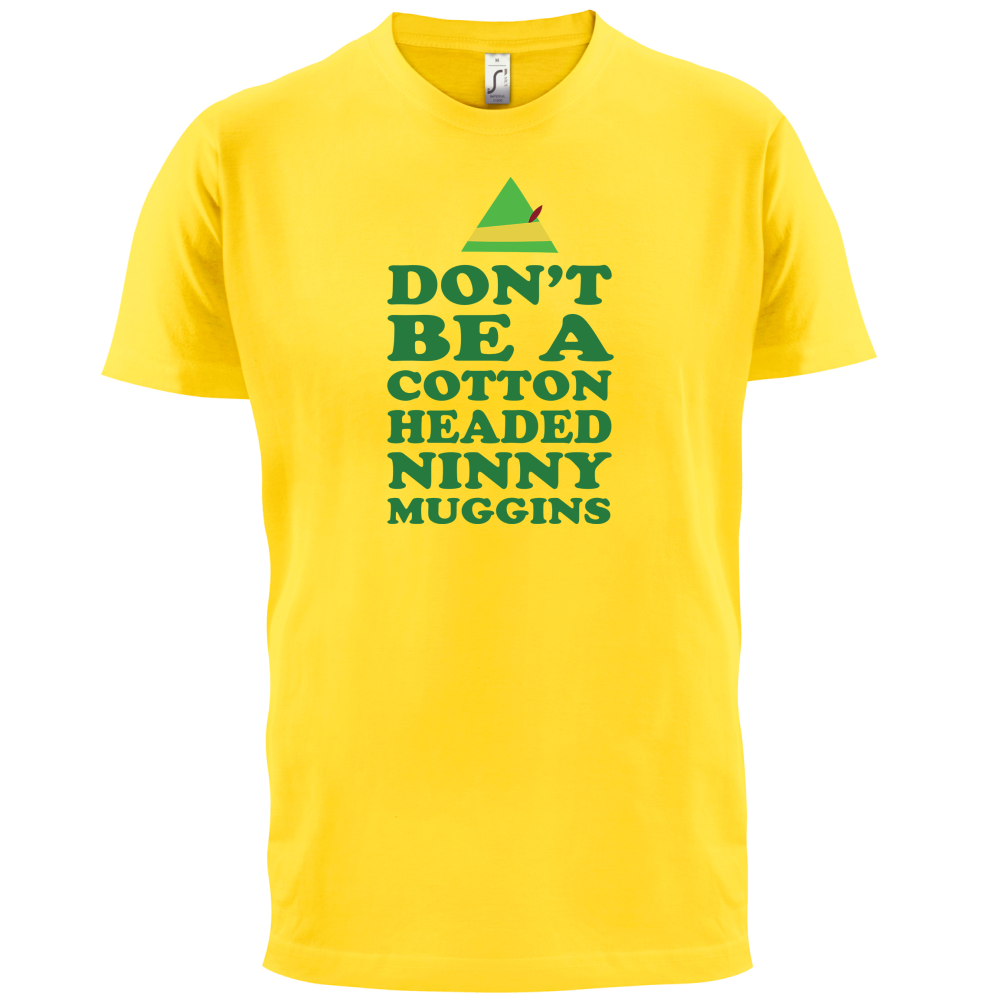 Cotton Headed Ninny Muggins T Shirt