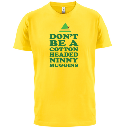 Cotton Headed Ninny Muggins T Shirt