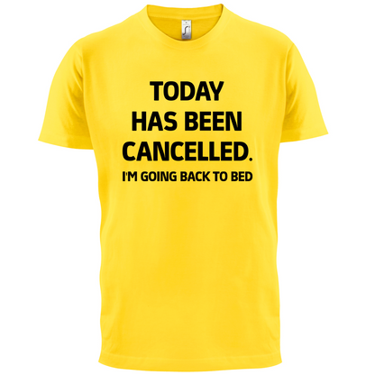 Today Has Been Cancelled T Shirt