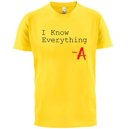 I Know Everything T Shirt