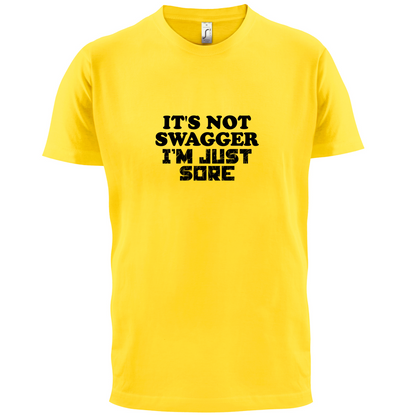 It's Not Swagger Just Sore  T Shirt