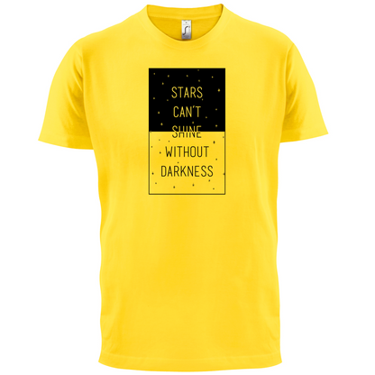 Stars Can't Shine Without Darkness T Shirt