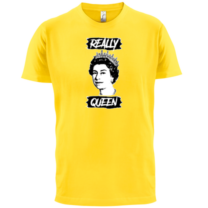 Realy Queen T Shirt
