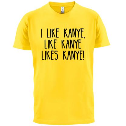 I like Kanye T Shirt