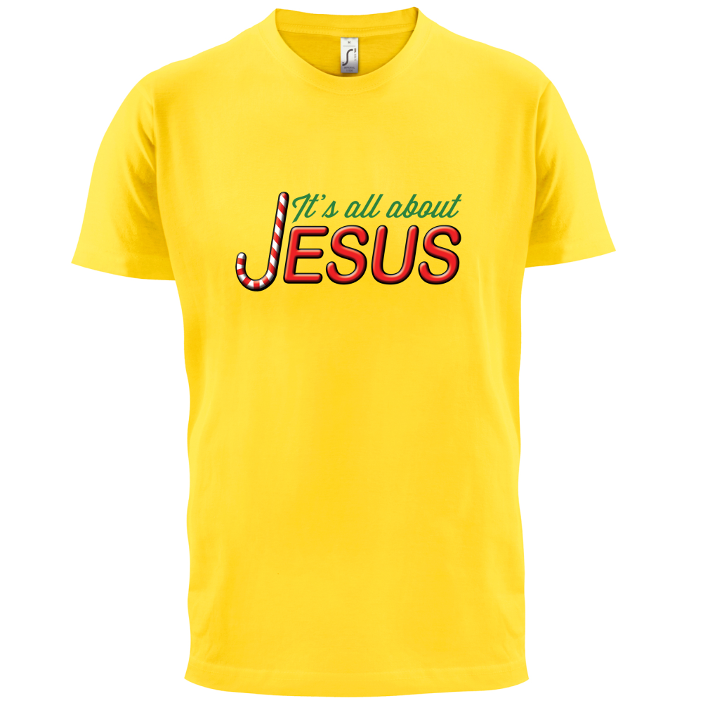It's All About Jesus T Shirt