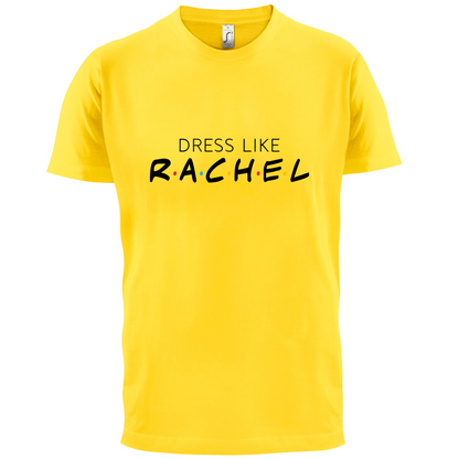 Dress Like Rachel T Shirt