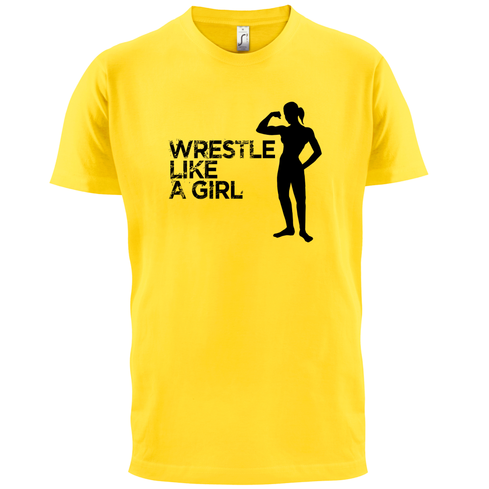 Wrestle Like A Girl T Shirt