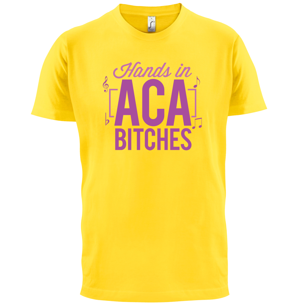 Hands In ACA Bitches T Shirt