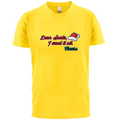 Santa I Want It All T Shirt