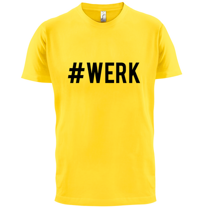 #Werk T Shirt