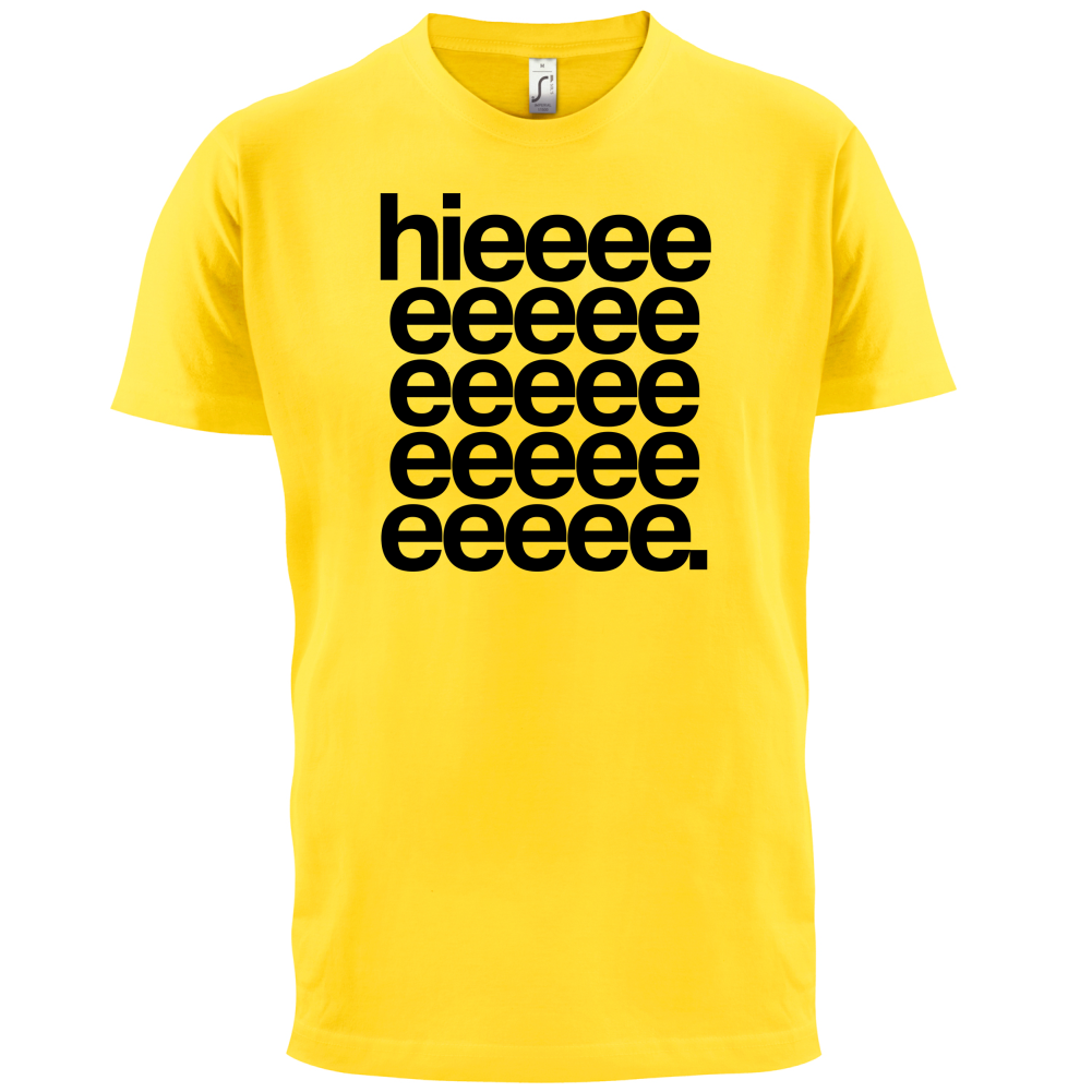 Hieeeee T Shirt