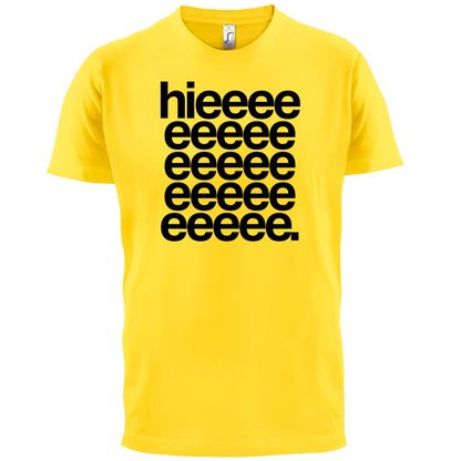 Hieeeee T Shirt