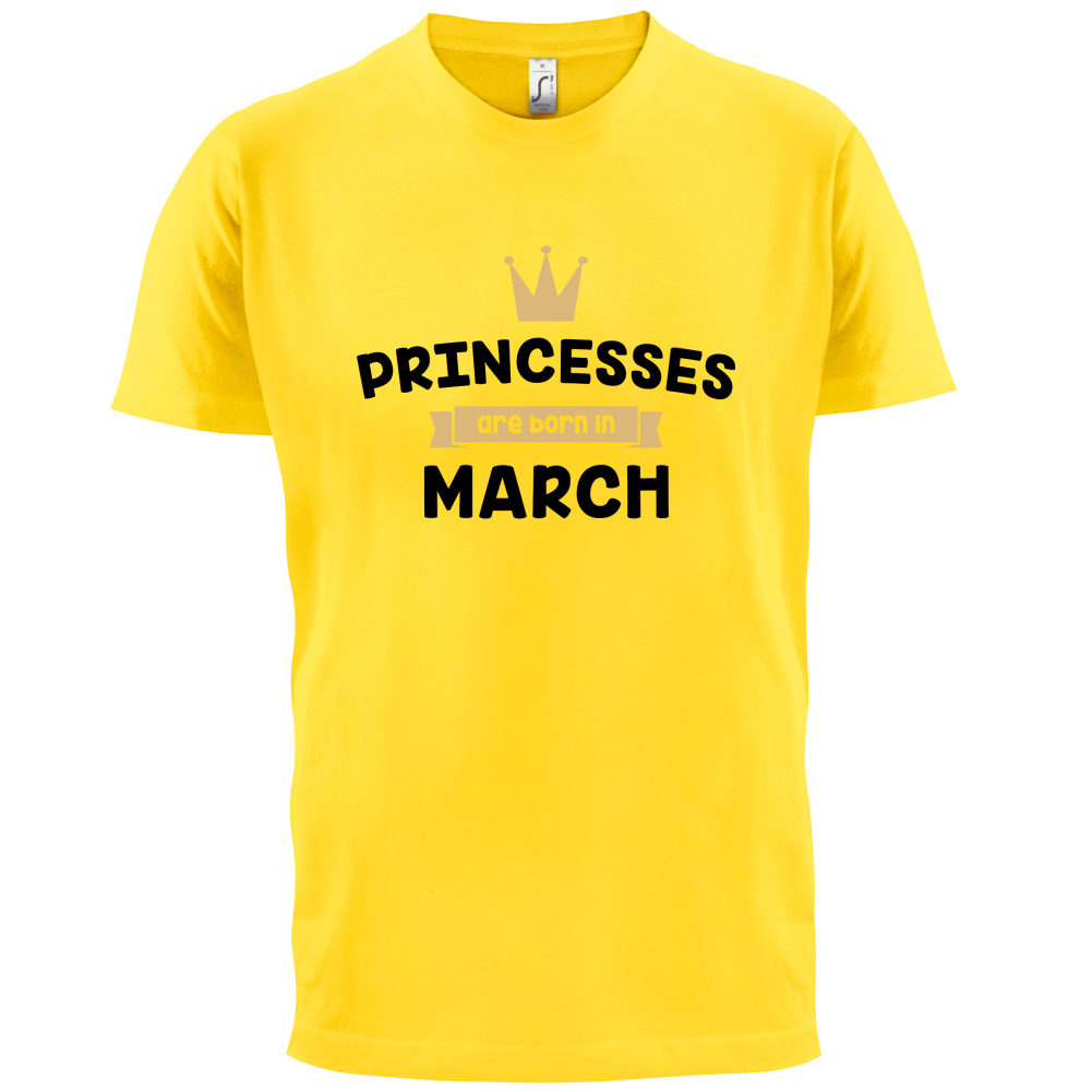 Princesses Are Born In March T Shirt