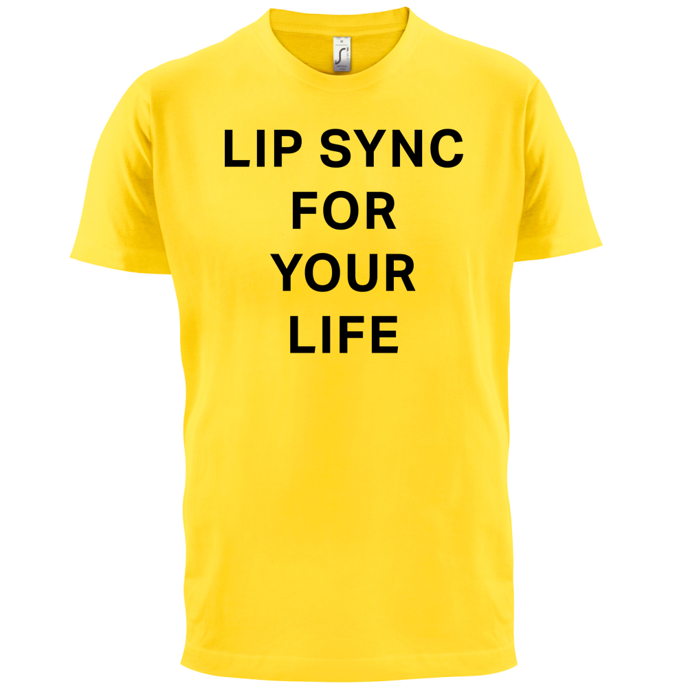 Lip Sync For Your Life T Shirt