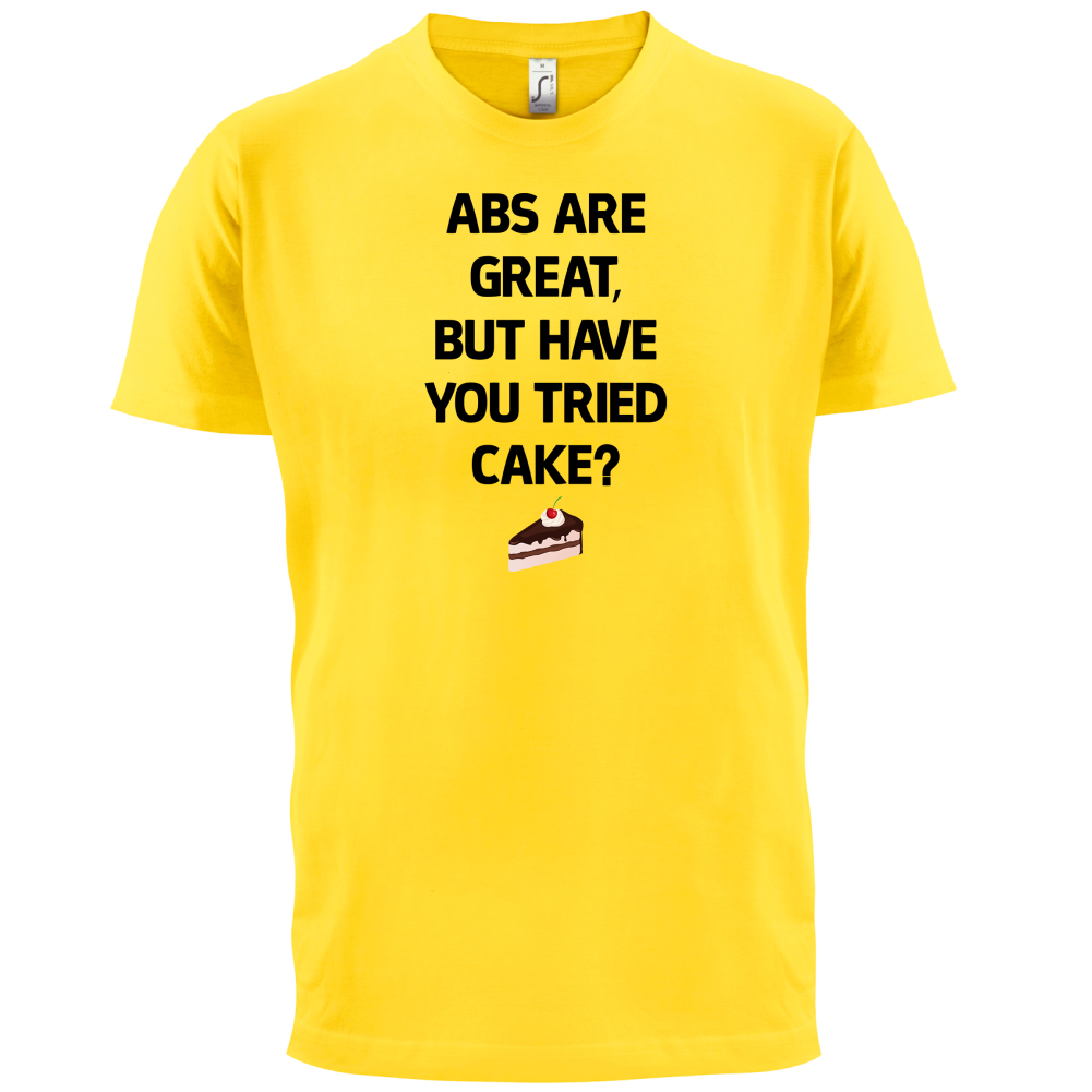 Abs Are Great, Cakes T Shirt