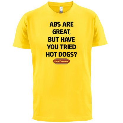 Abs Are Great, Hot Dogs  T Shirt