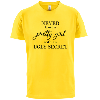 Never Trust A Pretty Girl T Shirt