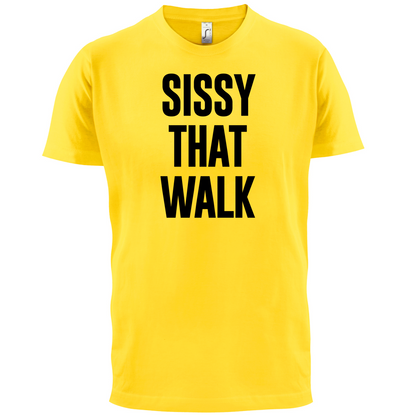 Sissy That Walk T Shirt