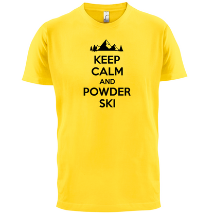 Keep Calm And Powder Ski T Shirt
