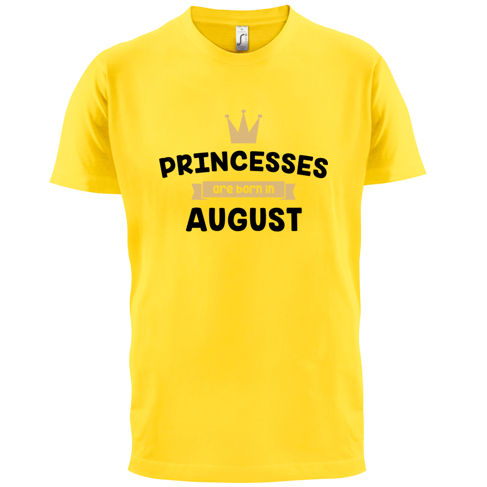 Princesses Are Born In August T Shirt