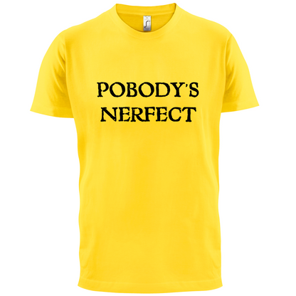 Pobody's Nerfect T Shirt