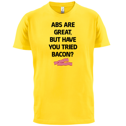 Abs Are Great, Bacon T Shirt