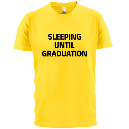 Seeping Until Graduation T Shirt