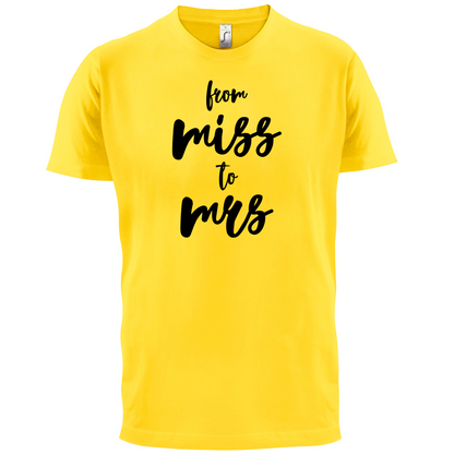 From Miss To Mrs T Shirt