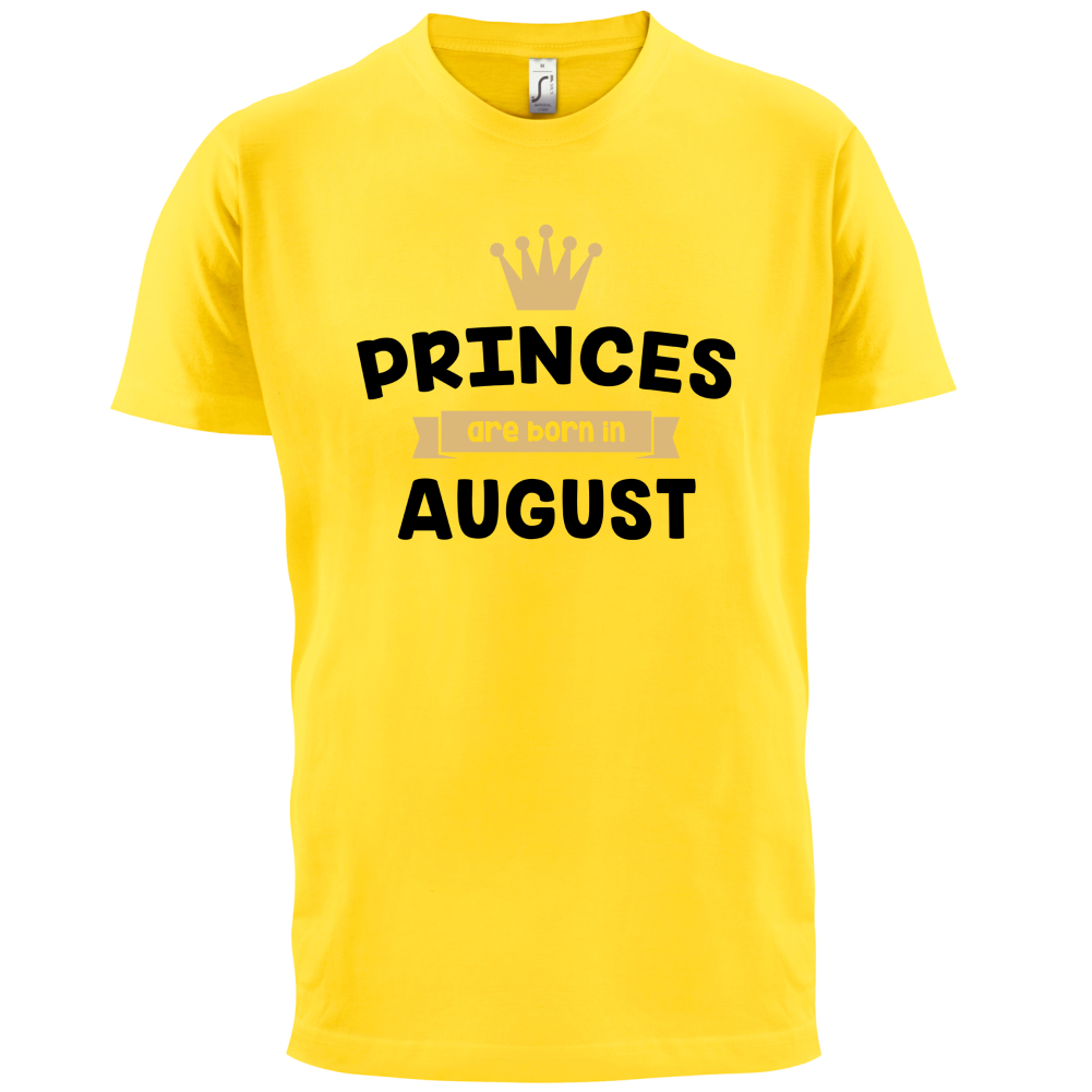 Princes Are Born In August T Shirt
