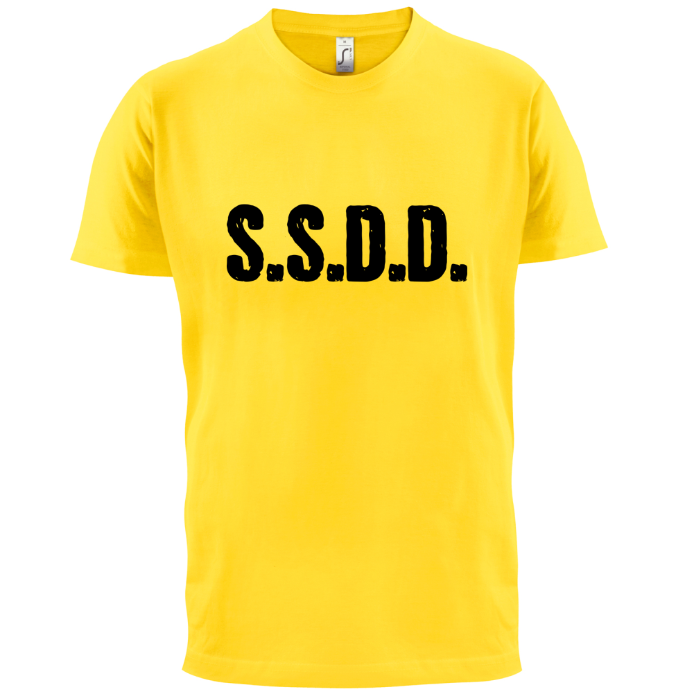 S.S.D.D T Shirt
