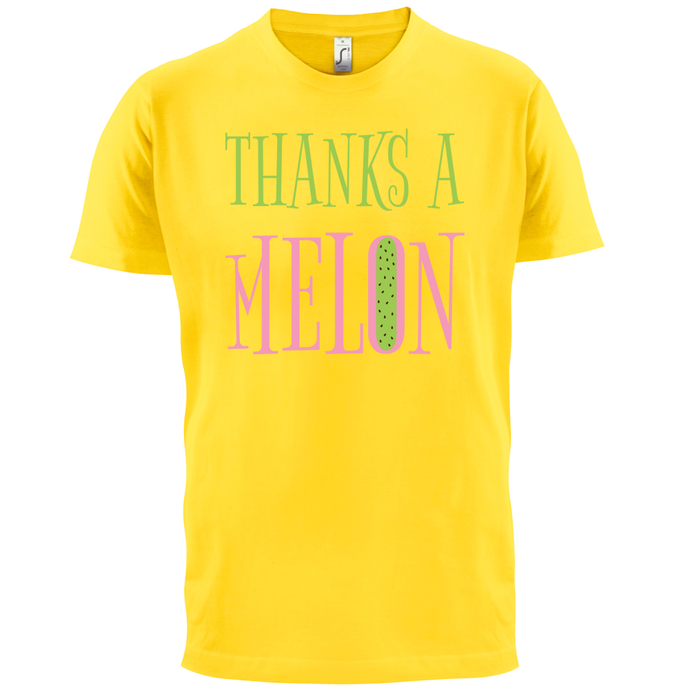 Thanks A Melon T Shirt