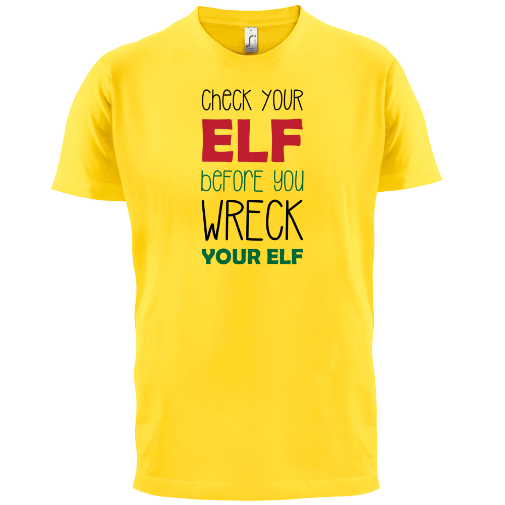 Check Your Elf, Wreck Your Elf T Shirt