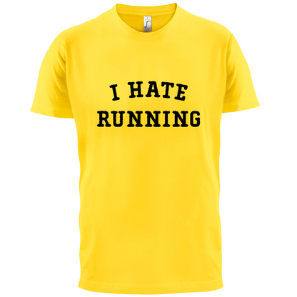 I Hate Running T Shirt