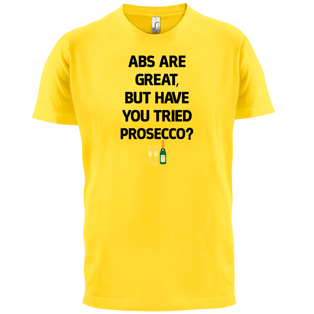 Abs Are Great, Prosecco T Shirt