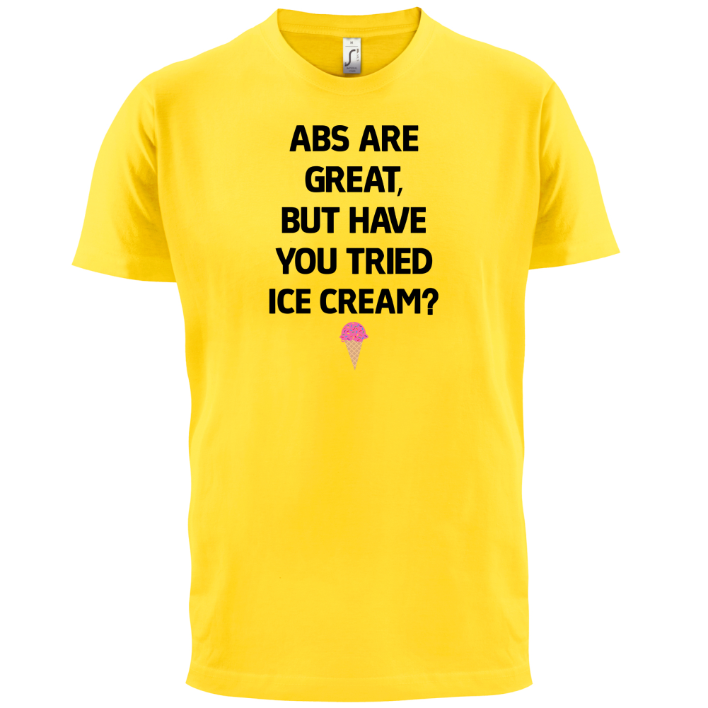 Abs Are Great, Ice Cream  T Shirt