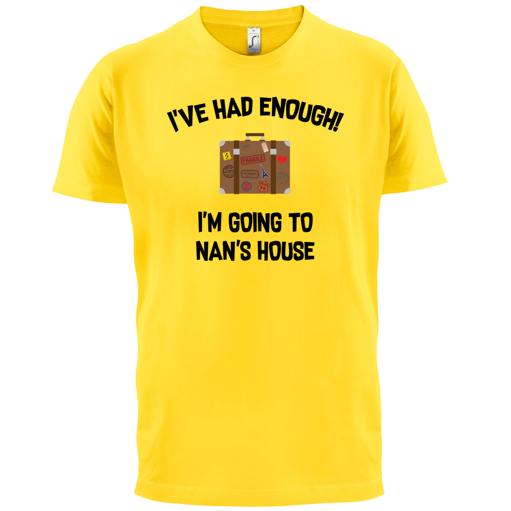 I'm Going To Nan's House T Shirt
