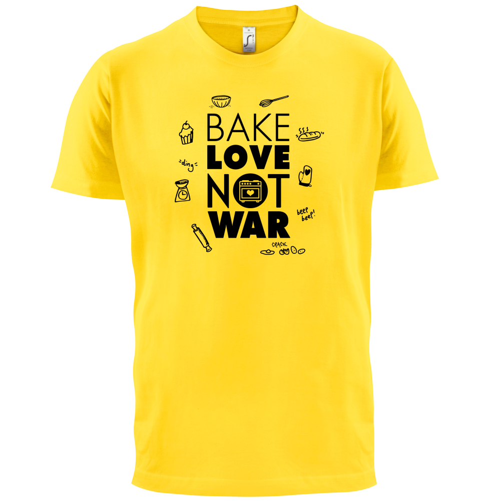 Bake Love Not War T Shirt