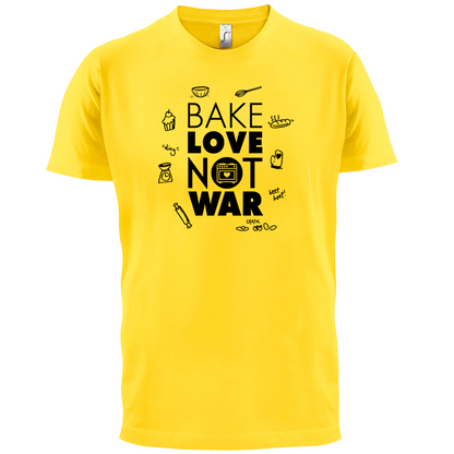 Bake Love Not War T Shirt