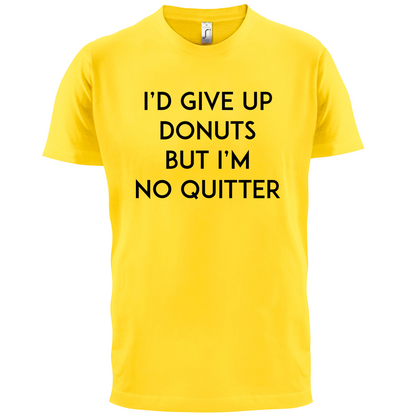 I'd Give Up Donuts T Shirt