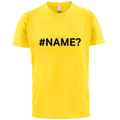 #Name T Shirt