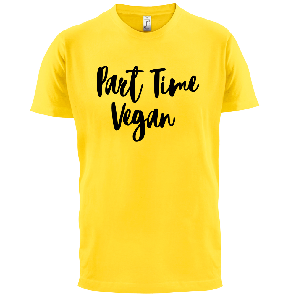 Part Time Vegan T Shirt