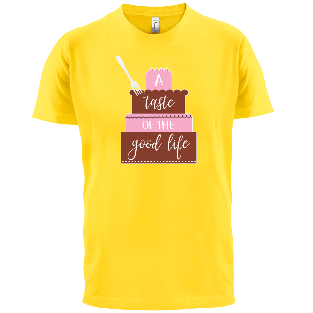 Taste The Good Life T Shirt