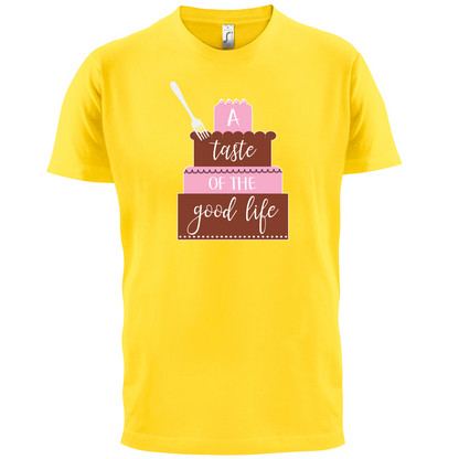 Taste The Good Life T Shirt