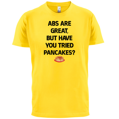 Abs Are Great, Pancakes T Shirt