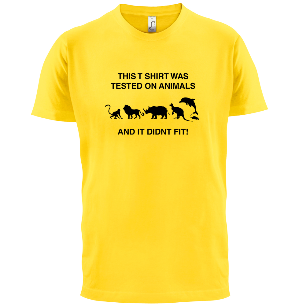Tested On Animals Did Not Fit T Shirt