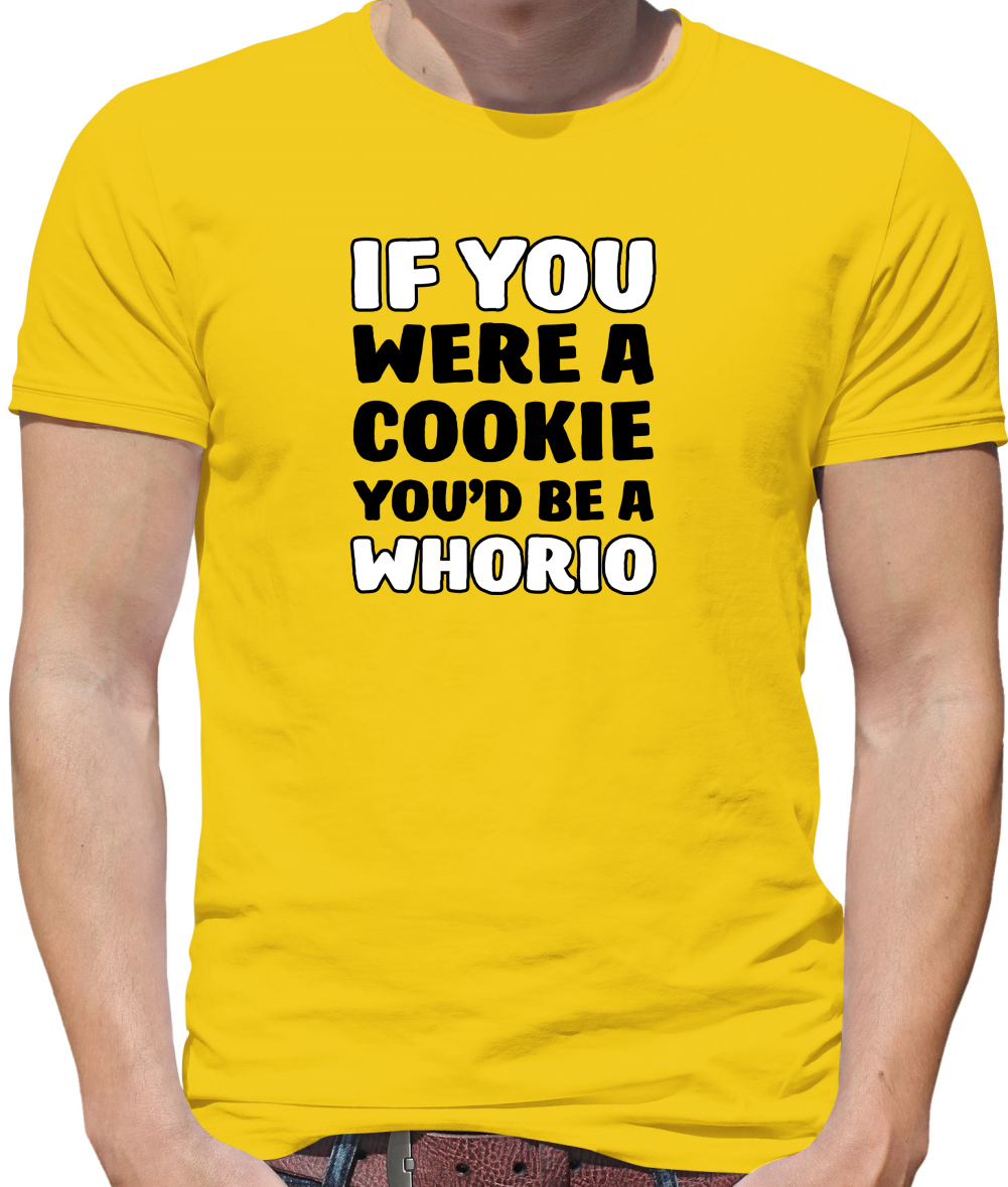 IF you Were A Cookie T Shirt