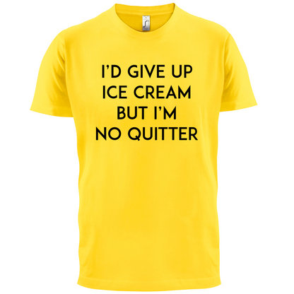 I'd Give Up Ice Cream T Shirt